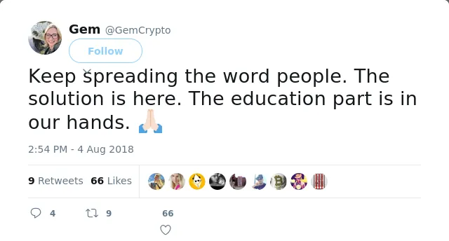 RT @GemCrypto: Keep spreading the word people. The solution is here. The education part is in our hands. 🙏🏻