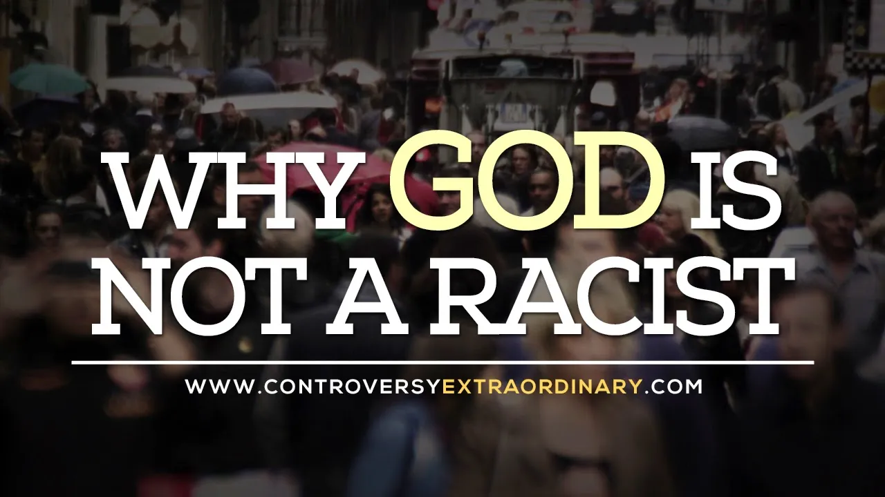 💥Why God is not a Racist💥