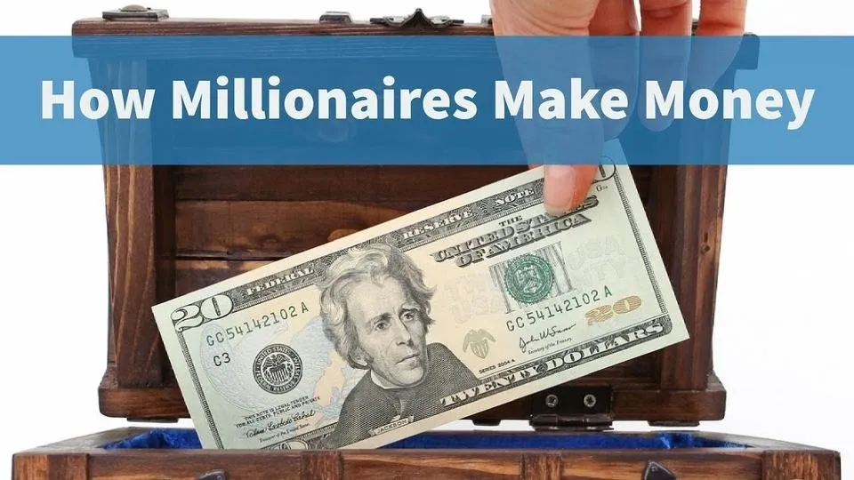 HOW DID MILLIONAIRES MAKE THEIR MONEY