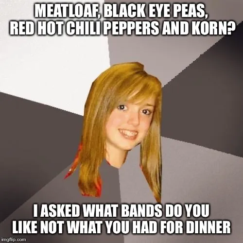 I did not ask what you had for dinner!!!