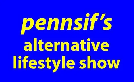Join me for Pennsif's Alternative Lifestyle Show