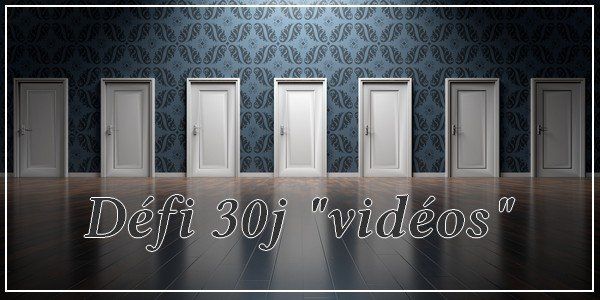 Défi 30j : les vidéos "vide-tête"