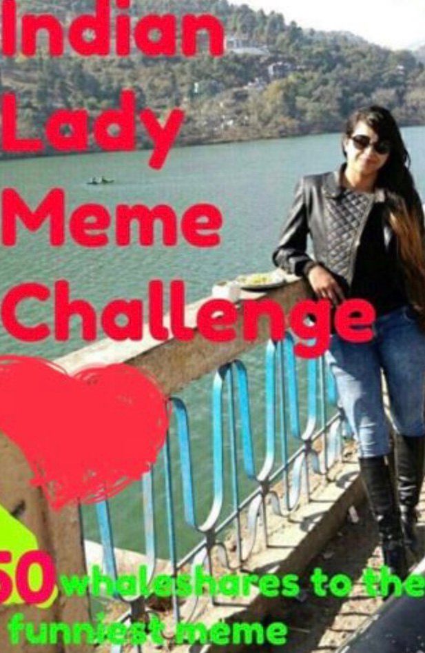 INDIAN-LADY-MEME-CHALLENGE WEEK 6 : CONTEST FOR MEME LOVERS