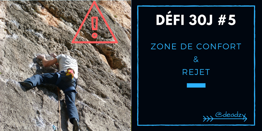 [Défi30J] #5 Zone de confort & rejet