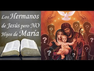 Los Hermanos de Jesús, ¿hijos de María?