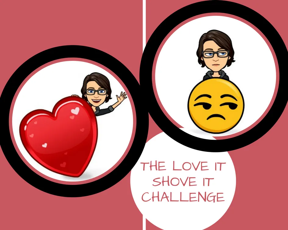 The Love It Shove It Challenge