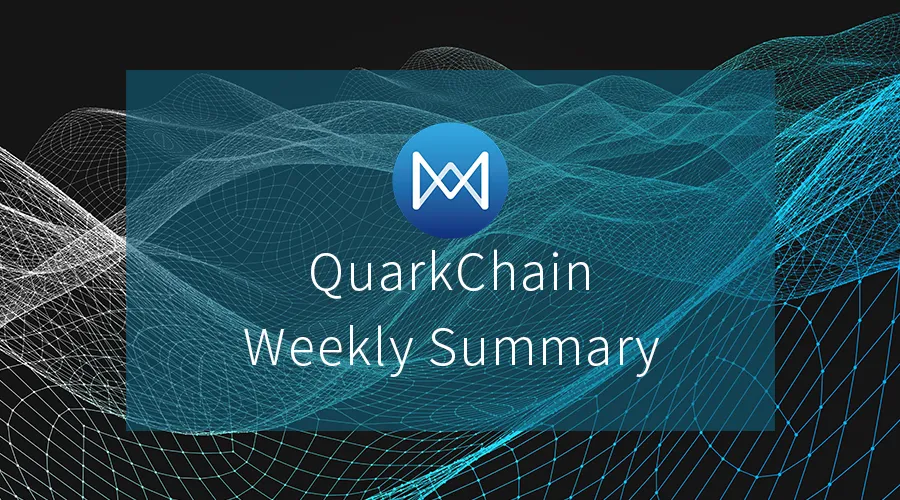 QuarkChain Rapport hebdomadaire du projet  1er Mai /7Mai