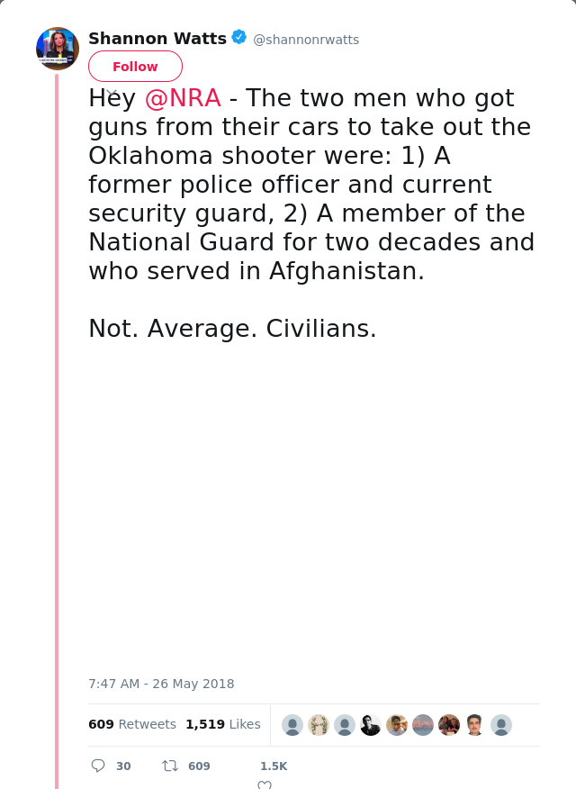 RT @shannonrwatts: Hey @NRA - The two men who got guns from their cars to take out the Oklahoma shooter were: 1) A former police officer an…