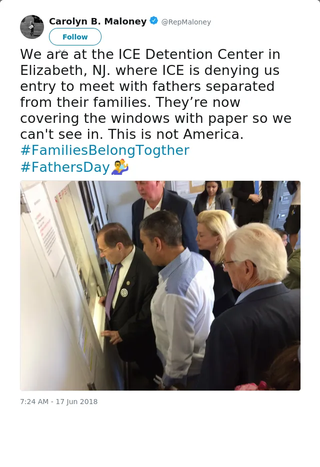 RT @RepMaloney: We are at the ICE Detention Center in Elizabeth, NJ. where ICE is denying us entry to meet with fathers separated from thei…