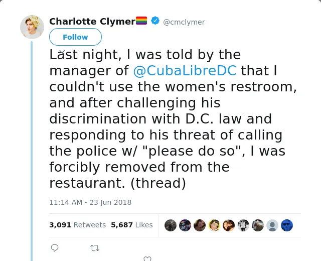RT @cmclymer: Last night, I was told by the manager of @CubaLibreDC that I couldn't use the women's restroom, and after challenging his dis…