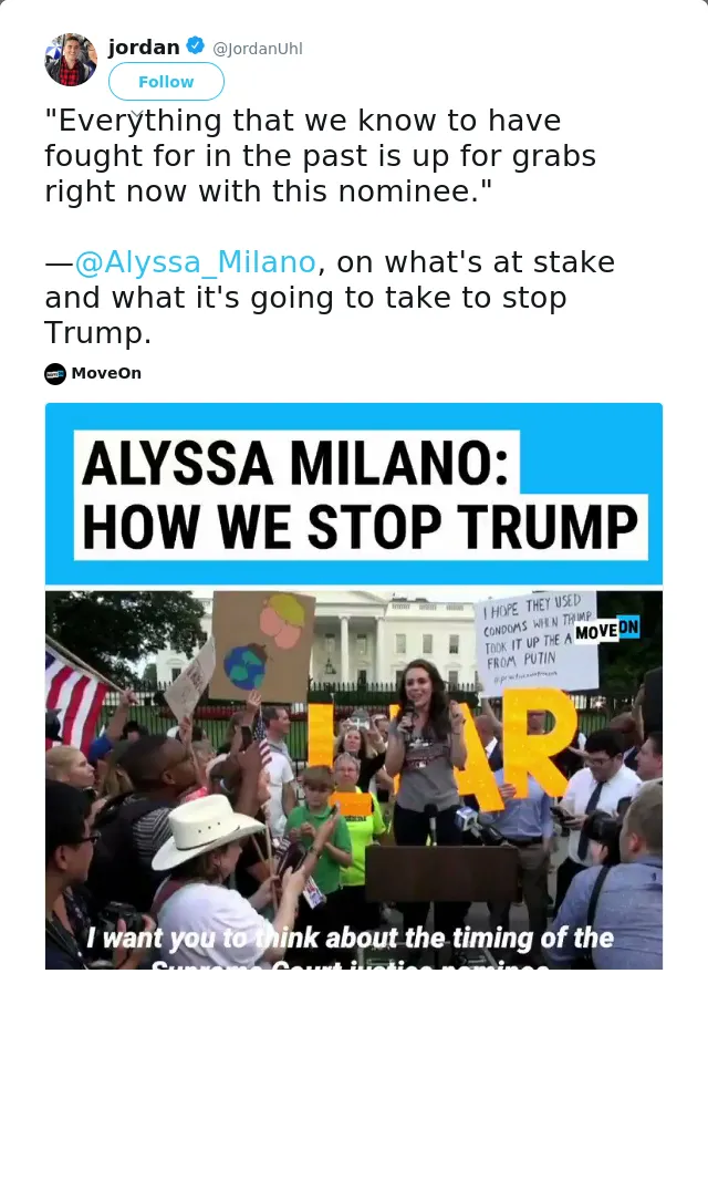 RT @JordanUhl: "Everything that we know to have fought for in the past is up for grabs right now with this nominee." 

—@Alyssa_Milano, on…