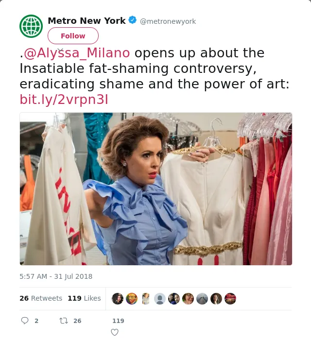 RT @metronewyork: .@Alyssa_Milano opens up about the Insatiable fat-shaming controversy, eradicating shame and the power of art: