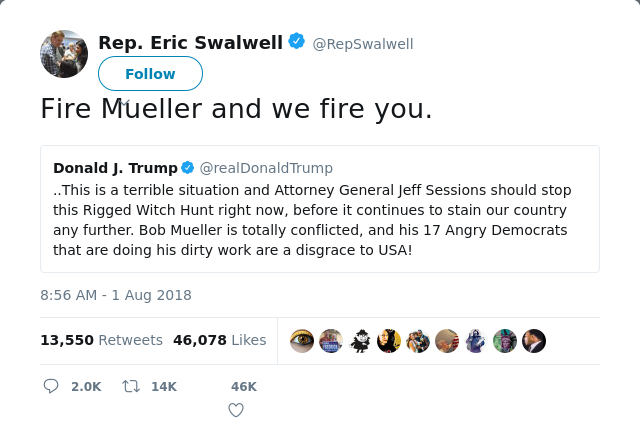 RT @RepSwalwell: Fire Mueller and we fire you.