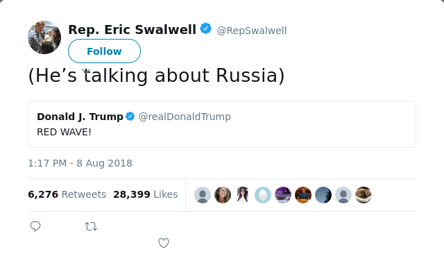 RT @RepSwalwell: (He’s talking about Russia)