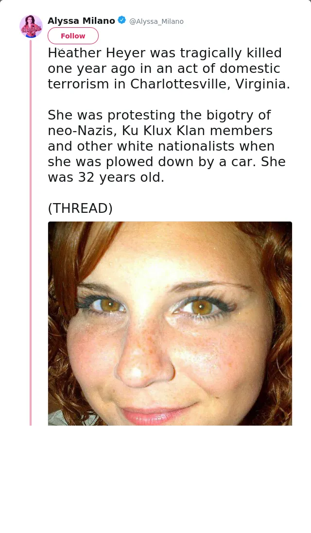 RT @Alyssa_Milano: Heather Heyer was tragically killed one year ago in an act of domestic terrorism in Charlottesville, Virginia. 

She was…