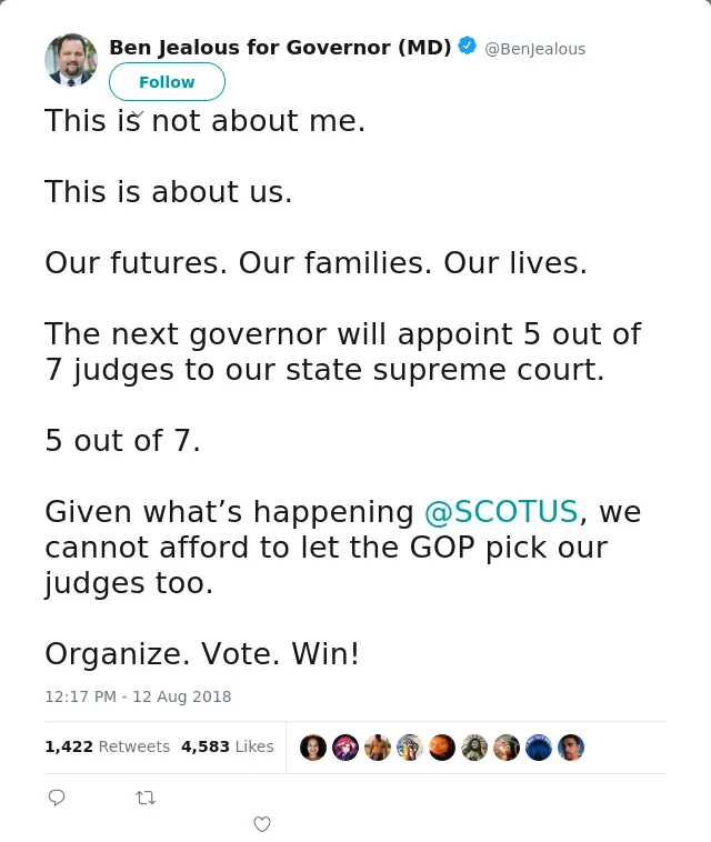 RT @BenJealous: This is not about me. 

This is about us. 

Our futures. Our families. Our lives.

The next governor will appoint 5 out of…
