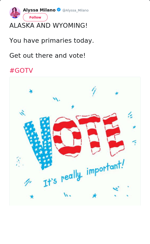 ALASKA AND WYOMING! 

You have primaries today. 

Get out there and vote!

#GOTV