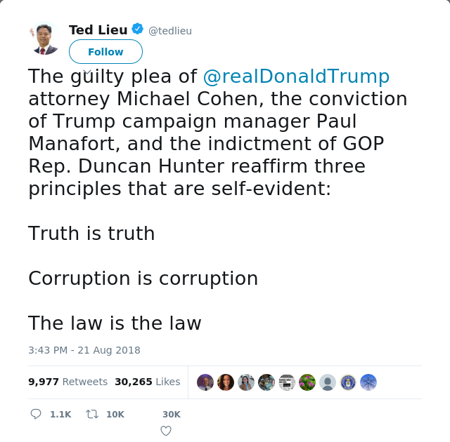 RT @tedlieu: The guilty plea of @realDonaldTrump attorney Michael Cohen, the conviction of Trump campaign manager Paul Manafort, and the in…