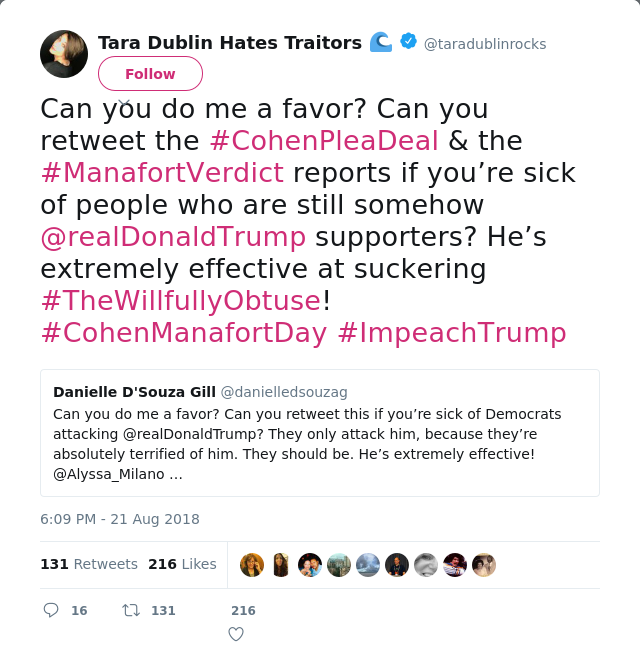 RT @taradublinrocks: Can you do me a favor? Can you retweet the #CohenPleaDeal &amp; the #ManafortVerdict reports if you’re sick of people who…