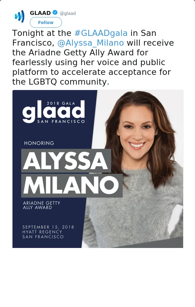 RT @glaad: Tonight at the #GLAADgala in San Francisco, @Alyssa_Milano will receive the Ariadne Getty Ally Award for fearlessly using her vo…