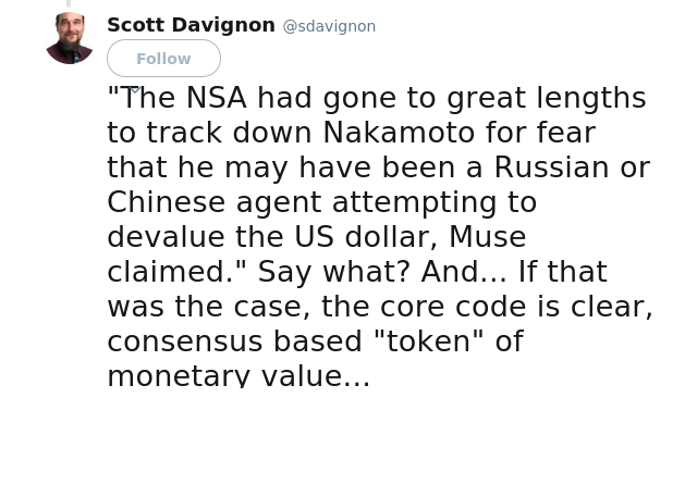 "The NSA had gone to great lengths to track down Nakamoto for fear that he may have been a Russian or Chinese agent…