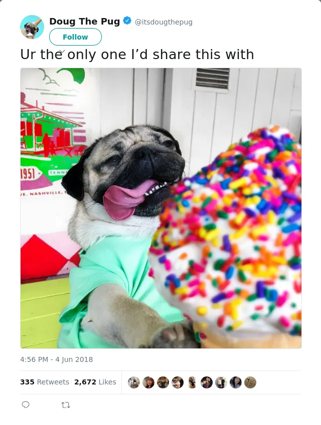 RT @itsdougthepug: Ur the only one I’d share this with