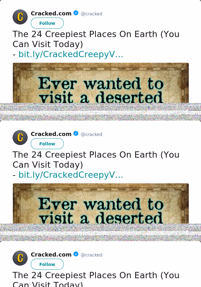 RT @cracked: The 24 Creepiest Places On Earth (You Can Visit Today) -