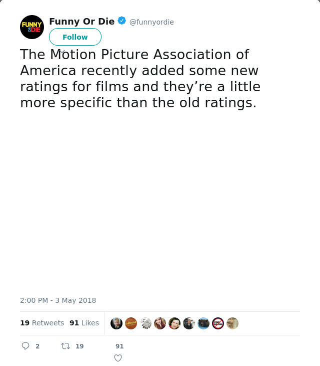 RT @funnyordie: The Motion Picture Association of America recently added some new ratings for films and they’re a little more specific than…