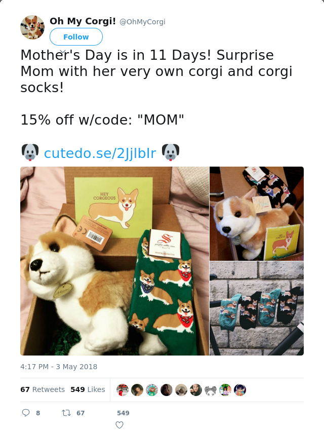 RT @OhMyCorgi: Mother's Day is in 11 Days! Surprise Mom with her very own corgi and corgi socks!

15% off w/code: "MOM"

🐶