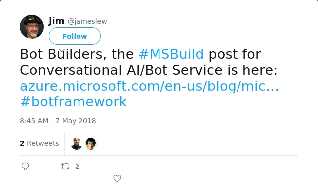 RT @jameslew: Bot Builders, the #MSBuild post for Conversational AI/Bot Service is here: