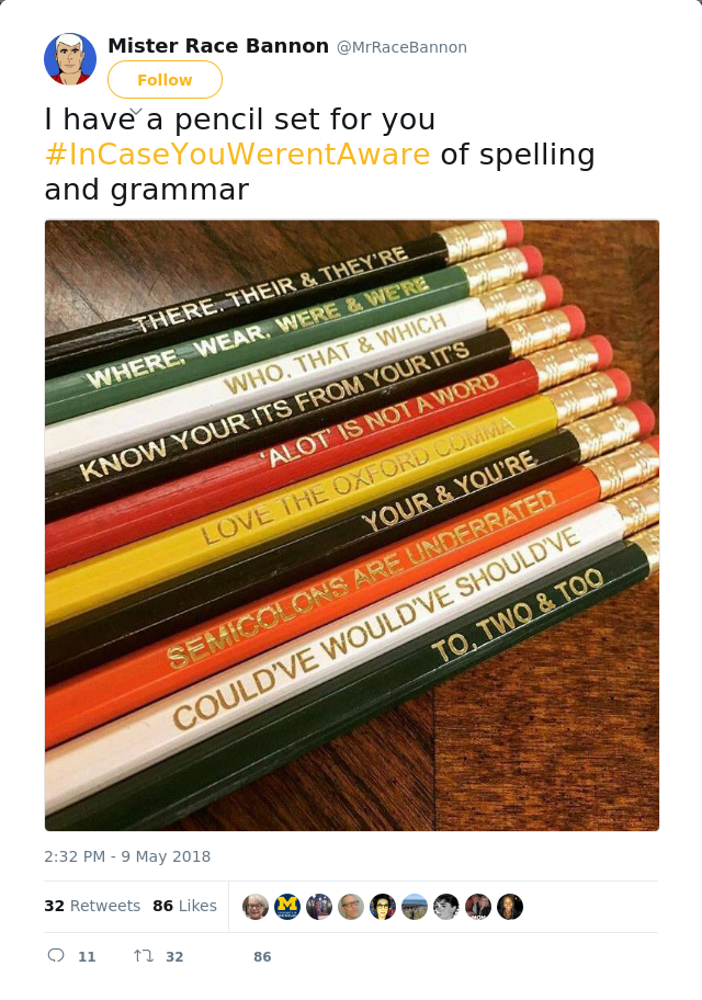 RT @MrRaceBannon: I have a pencil set for you #InCaseYouWerentAware of spelling and grammar
