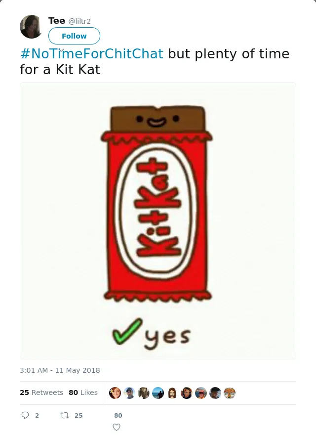 RT @liltr2: #NoTimeForChitChat but plenty of time for a Kit Kat