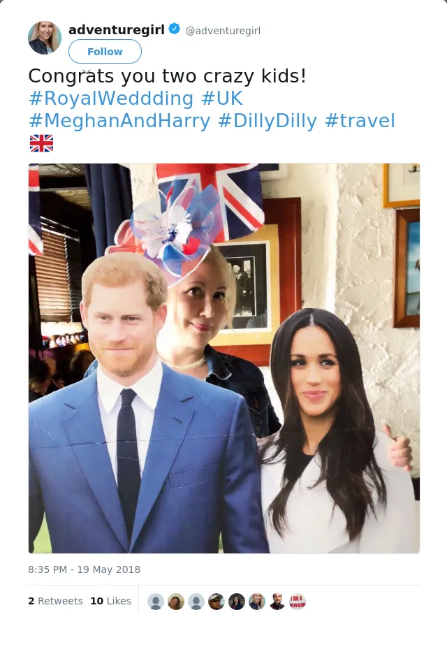 RT @adventuregirl: Congrats you two crazy kids! #RoyalWeddding #UK #MeghanAndHarry #DillyDilly #travel 🇬🇧