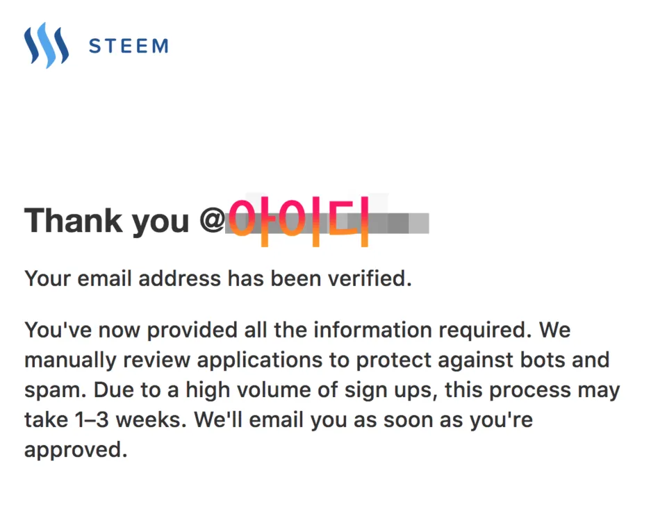 Your email address has been verified. You've now provided all the information required. We manually review applications to protect against bots and spam. Due to a high volume of sign ups, this process may take 1–3 weeks. We'll email you as soon as you're approved.