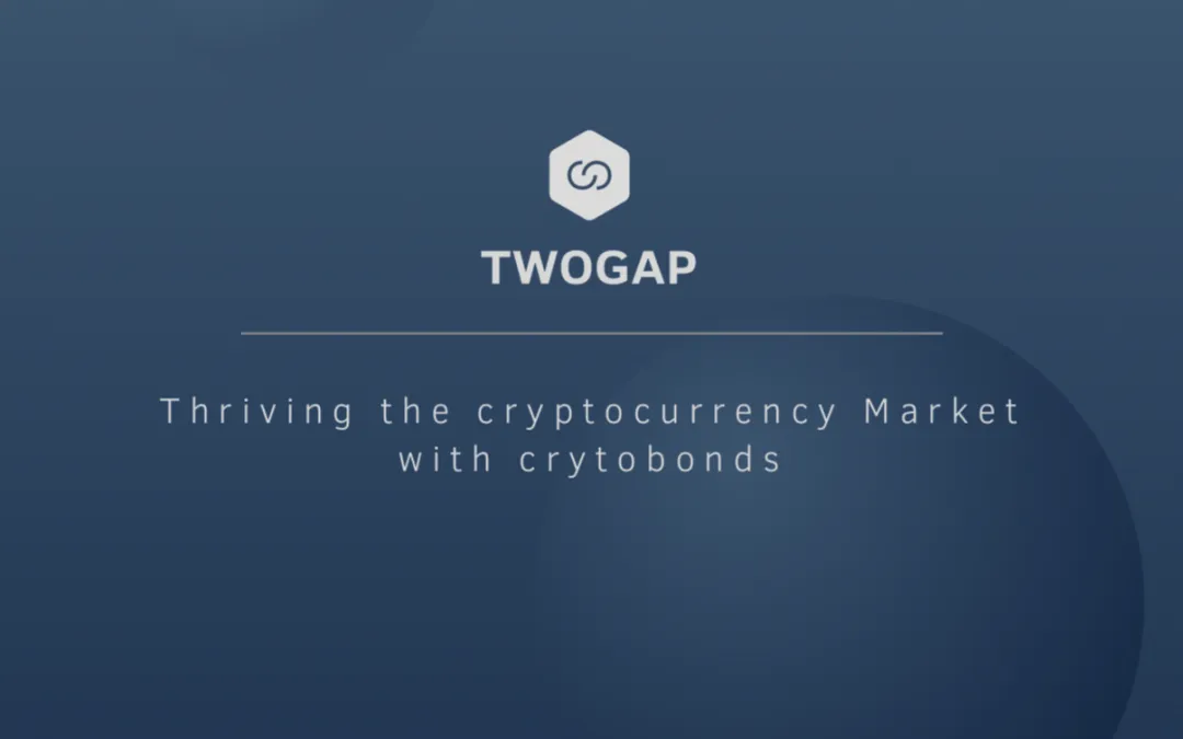 TWOGAP - Thriving the Cryptocurrency Market with Cryptobonds
