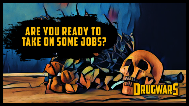 hat do you think about Drugwars Jobs?