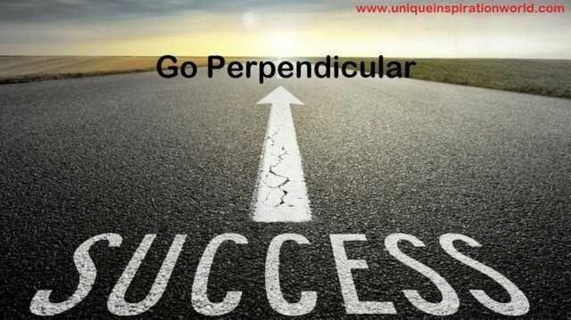 Go Perpendicular - Inspirational Story