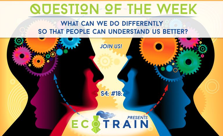 What can we do differently so that people can understand us better?