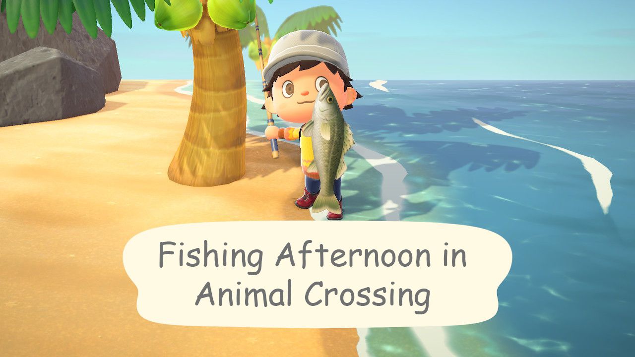 Fishing Afternoon in Animal Crossing – My Best Picks
