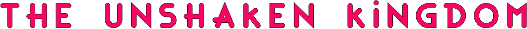 The Unshaken Kingdom.png