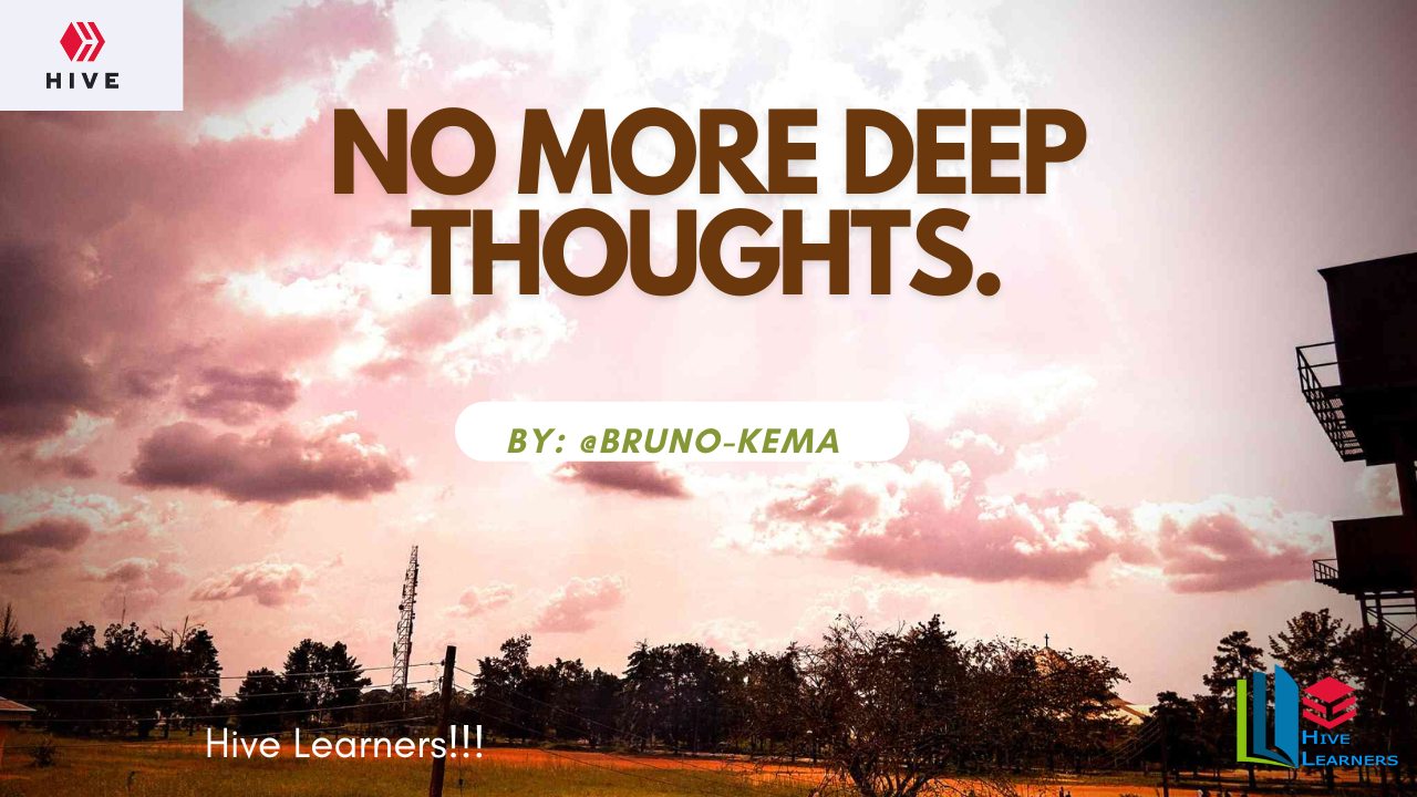 No More Deep Thoughts.