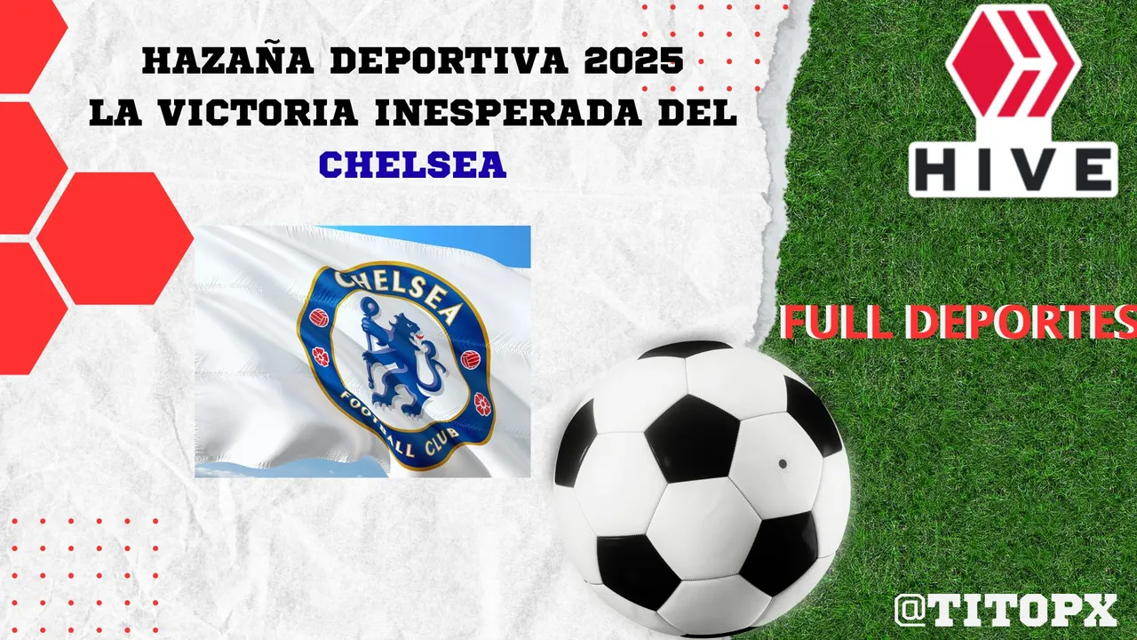 [ESP-ENG] Hazaña Deportiva 2025 - ¡La Victoria inesperada del Chelsea!