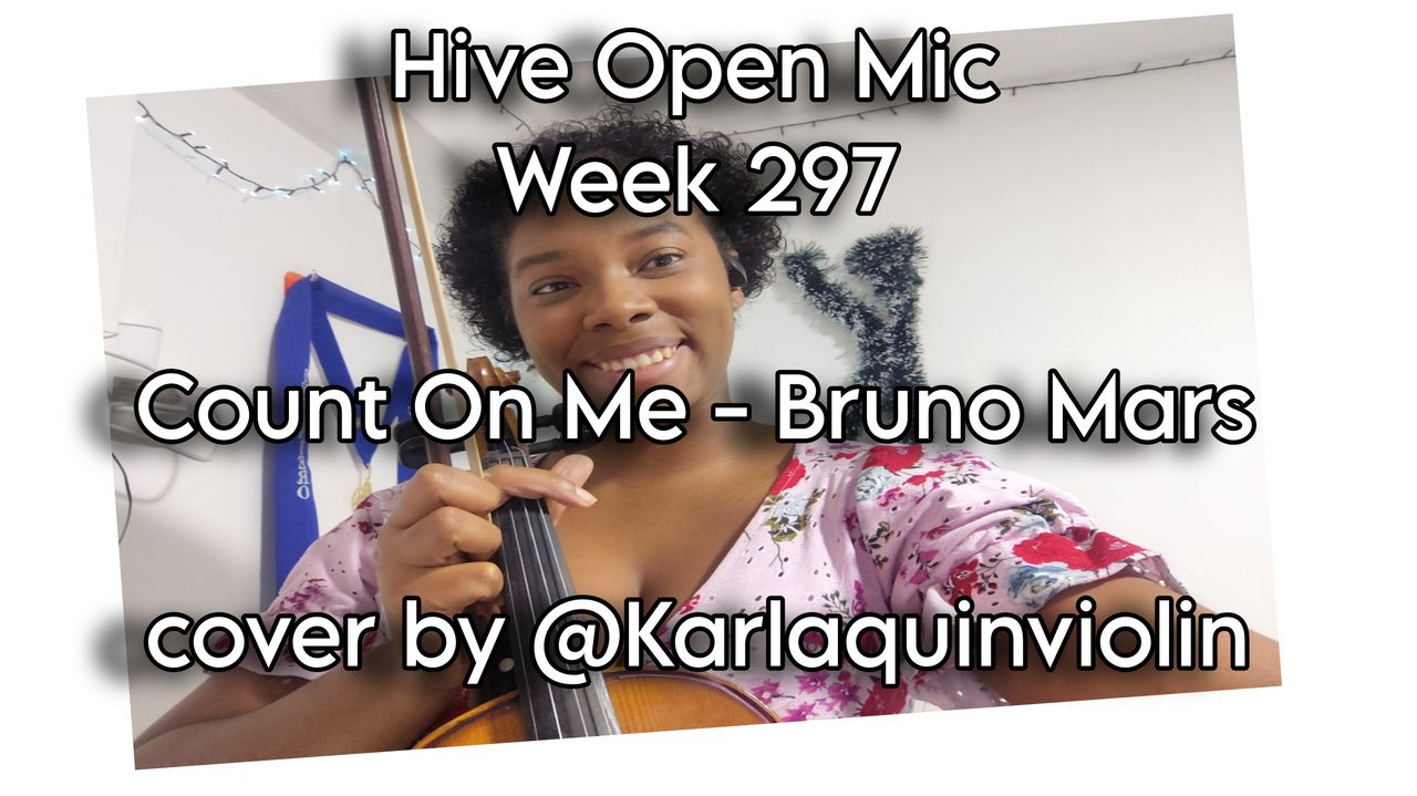 Hive Open Mic week 297 📞 Call Me 📞 Count On Me - Bruno Mars ( violín cover) 🎻