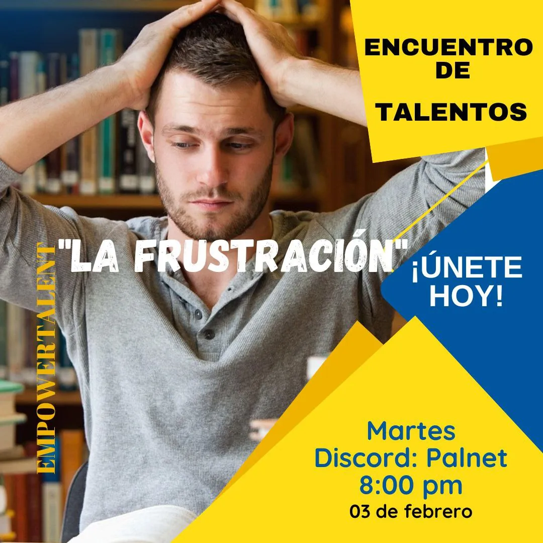 Encuentro de Talentos:   La frustración