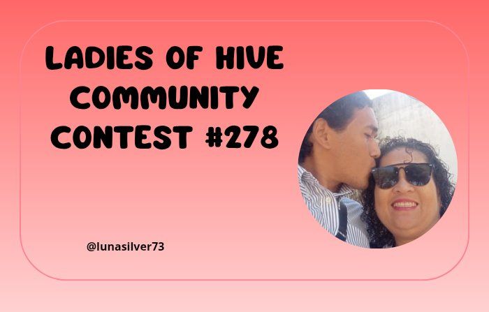 Ladies of Hive Community Contest #278