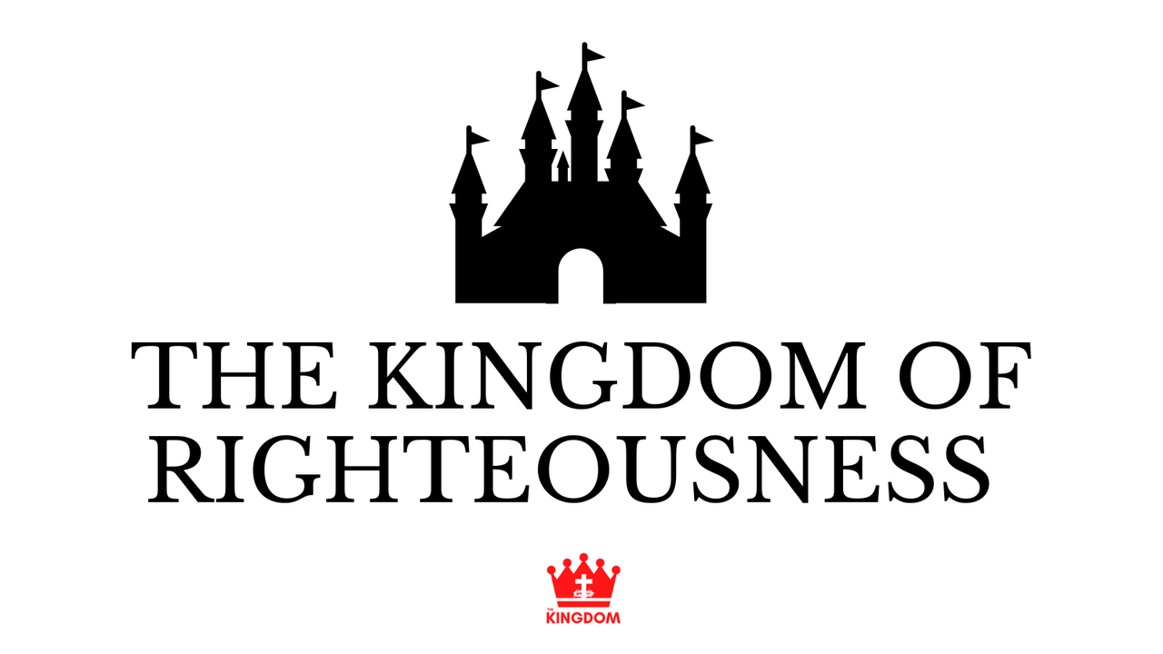 The Kingdom of Righteousness