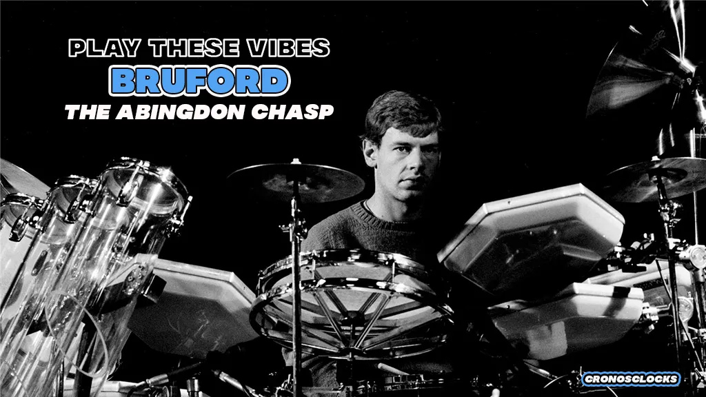 BrufordPlaythesevibescronosclocks.png