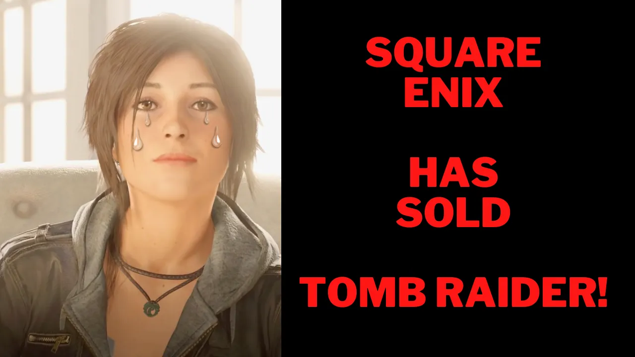 Square Enix sold Tomb Raider.png