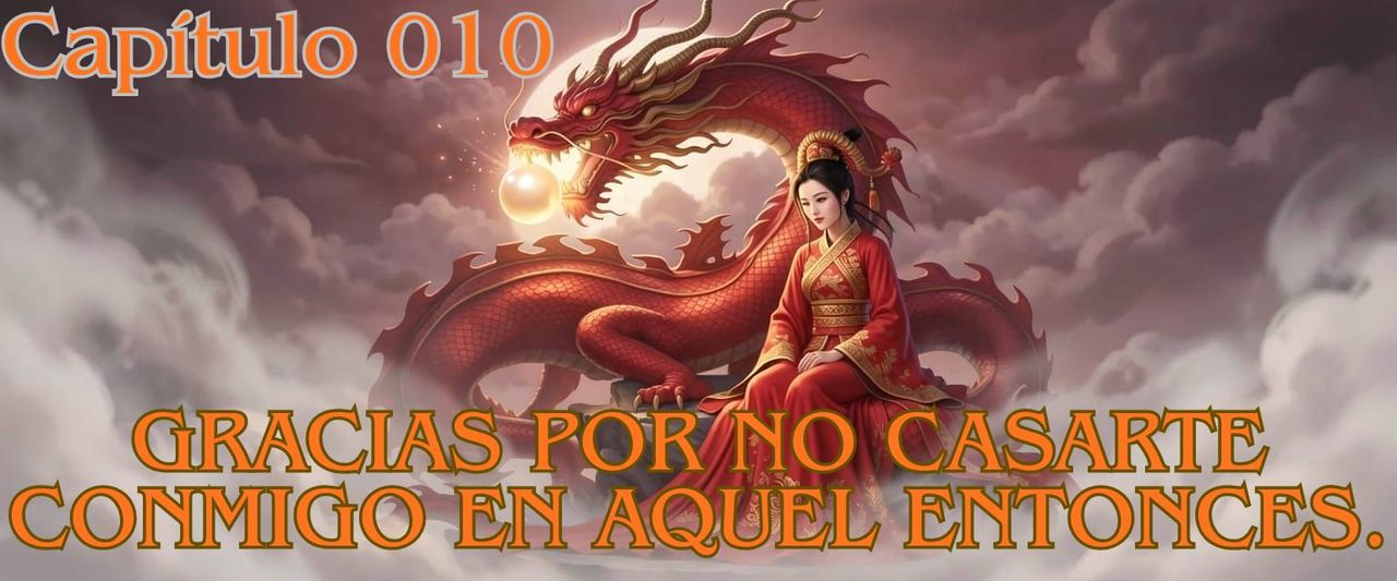 Capítulo 010: Gracias por no casarte conmigo en aquel entonces [Transmigración rápida].
