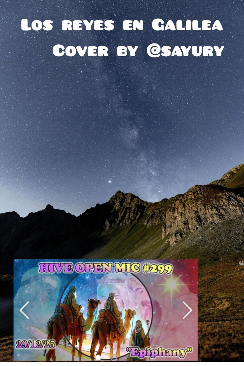 Hive Open Mic Week 299  - " Los Reyes en Galilea "  Coversong  by @sayury